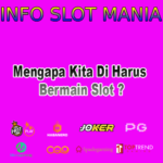 Mengapa Kita Di Harus Bermain Slot ?