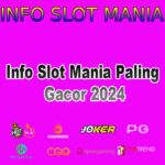 Info Slot Mania Paling Gacor 2024
