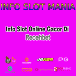 Info Slot Online Gacor Di Recehbet