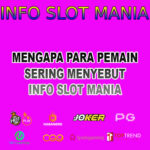 Mengapa Para Pemain Sering Menyebut Info Slot Mania